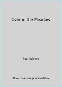 Over in the Meadow by Paul Galdone - 1989