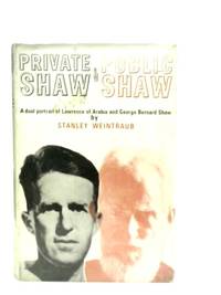 Private Shaw and Public Shaw by Stanley Weintraub - 1963