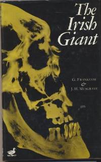 THE IRISH GIANT by Frankcom G & Musgrave J H - 1976