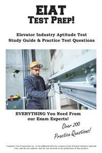The Complete EIAT Study Guide & Career Roadmap: Master the Elevator Industry Aptitude Test, Ace...