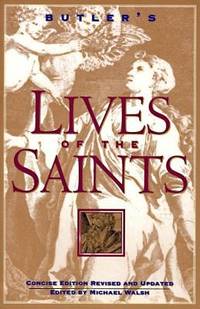Butler's Lives of the Saints : Concise Edition, Revised and Updated