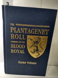 cover of Plantagenet Roll of the Blood Royal: The Anne of Exeter Volume