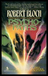 PSYCHO-PATHS by Bloch, Robert (editor) (Gahan Wilson; David Morrell; J. N. Williamson; Chelsea Quinn Yarbro; Steve Rasnic Twm; Robert E. Vardeman; Billie Sue Mosiman; Michael Berry; William F. Nolan; Brad Linaweaver; Susan Shwartz; Edward D. Hoch; Charles L. Grant) - 1993