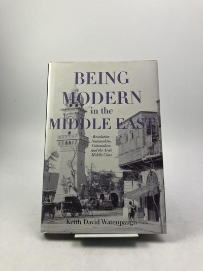 Being Modern in the Middle East. Revolution,…