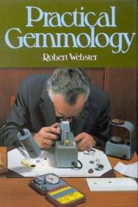 Practical Gemmology; A study of the identification of gem-stones, pearls and ornamental minerals...