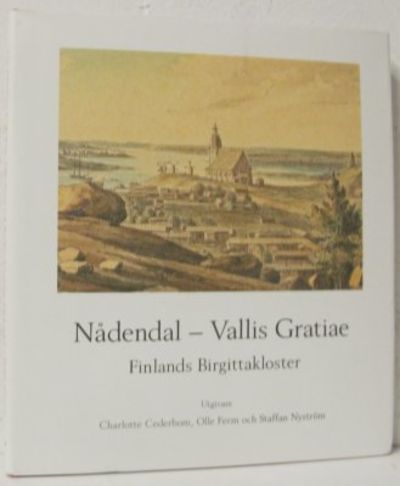 Nådendal - Vallis Gratiae : Finlands…