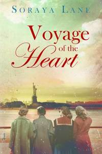 Voyage of the Heart by Soraya M. Lane - 2014