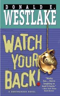 Watch Your Back! (Dortmunder Novels (Paperback))