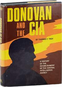 Donovan and The CIA; A History of The Establishment of The CIA