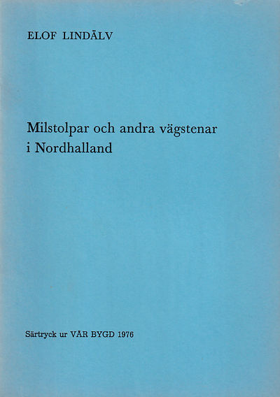 Milstolpar och andra vägstenar i Nordhalland [=…