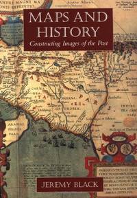 cover of Maps and History: Constructing Images of the Past