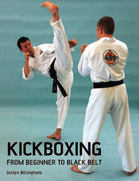 Kickboxing: From Beginner to Black Belt