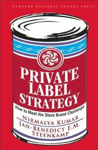 Private Label Strategy : How to Meet the Store Brand Challenge