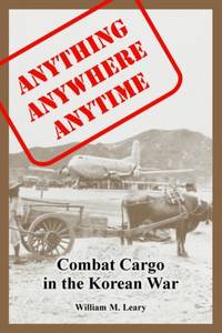 Anything anywhere anytime: Combat Cargo in the Korean War