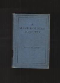 cover of A Slave Holder's Daughter