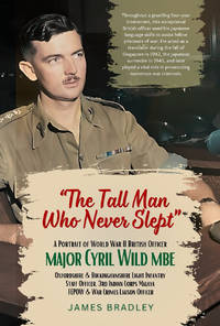 Cyril Wild: Biography of a Japanese-Speaking British Officer Who Played a Significant Role in the...