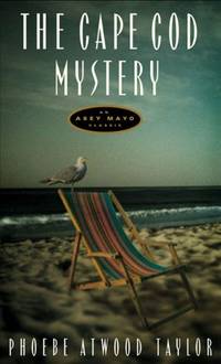 The Cape Cod Mystery: An Asey Mayo Mystery: 0 (Asey Mayo Cape Cod Mysteries) by Phoebe Atwood Taylor