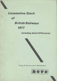 Locomotive Stock of British Railways 19 77 - Including Detail Differences.