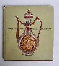 cover of Chinese Ceramics From Japanese Collections T'Ang Through Ming Dynasties