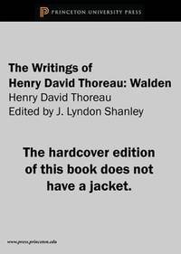 The Writings of Henry David Thoreau : Walden by Henry David Thoreau - 1971