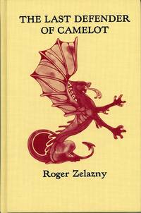 THE LAST DEFENDER OF CAMELOT .. by Zelazny, Roger - 1981