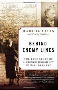 cover of Behind Enemy Lines : The True Story of a French Jewish Spy in Nazi Germany