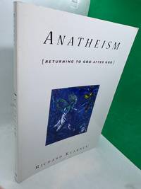 Anatheism: Returning to God After God (Insurrections: Critical Studies in Religion, Politics, and...