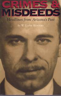 cover of CRIMES & MISDEEDS Headlines from Arizona's Past