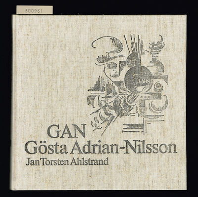 GAN. Gösta Adrian-Nilsson. Modernistpionjären…