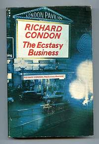The Ecstasy Business by Richard CONDON - First Edition - 1967 - from Between the Covers- Rare Books, Inc. ABAA (SKU: 78663)