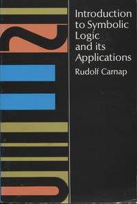 Introduction to Symbolic Logic and its Applications