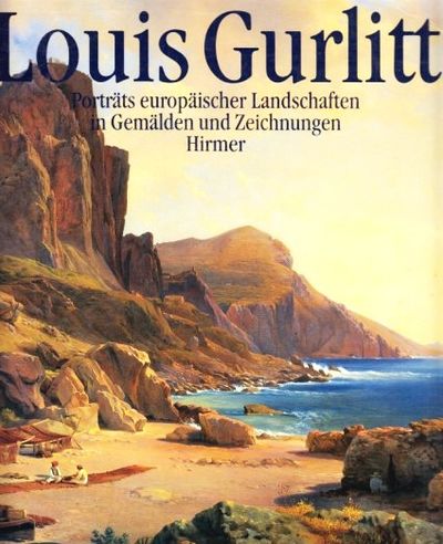 Louis Gurlitt. Porträts europäischer Landschaften…