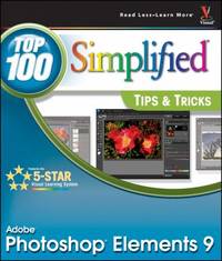 Photoshop Elements 9 : Top 100 Simplified Tips and Tricks