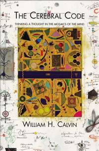 image of The Cerebral Code Thinking A Thought in The Mosaics of The Mind