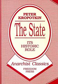 The State: Its Historic Role  (Anarchist Classics)