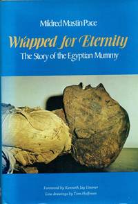 WRAPPED FOR ETERNITY : THE STORY OF THE EGYPTIAN MUMMY