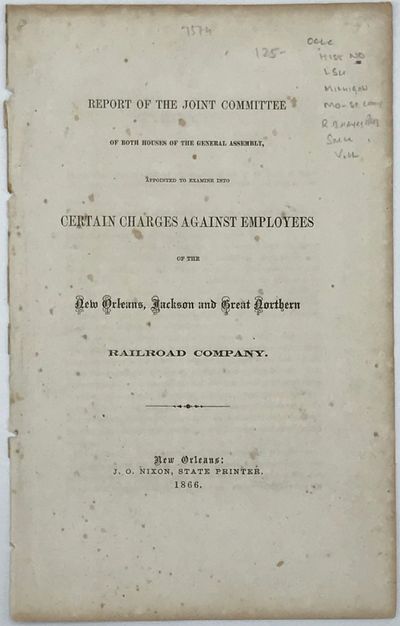 Report of the Joint Committee of Both Houses of the General Assembly, Appointed to Examine into Certain Charges against Employees of the New Orleans, Jackson, and Great Northern Railroad Company