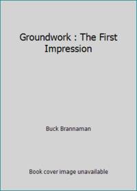 Groundwork : The First Impression