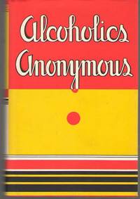 Alcoholics Anonymous The Story of How More Than One Hundred Men Have  Recovered from Alcoholism by Alcoholics Anonymous Hardcover