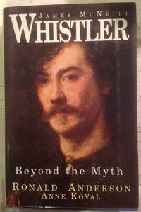 James McNeill Whistler: Beyond the Myth