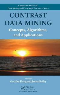 Contrast Data Mining: Concepts, Algorithms, and Applications