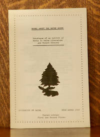 BOOKS ABOUT THE MAINE WOODS, CATALOGUE OF AN EXHIBIT OF WORKS IN MAINE LITERATURE AND FOREST HISTORY