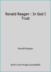 Ronald Reagan : In God I Trust