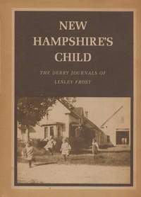 New Hampshire's Child: Derry Journals of Lesley Frost