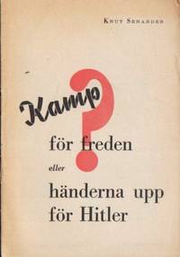 Kamp för freden eller händerna upp för Hitler?…
