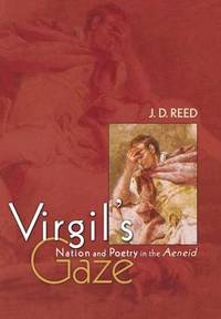 Virgil's Gaze: Nation and Poetry in the Aeneid