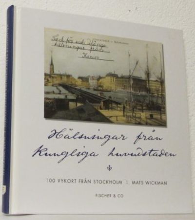Hälsningar från Kungliga huvudstaden. 100 vykort…