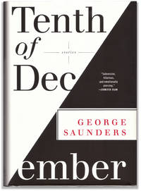 Tenth of December: Stories. by SAUNDERS, George - 2013.