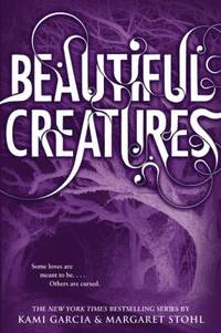 Beautiful Creatures (Beautiful Creatures, 1)
