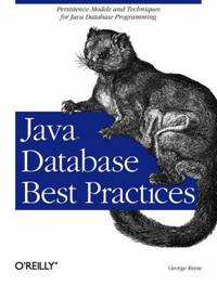 Java Database Best Practices : Persistence Models and Techniques for Java Database Programming